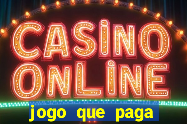 jogo que paga dinheiro de verdade sem precisar depositar